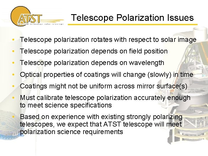 Telescope Polarization Issues • Telescope polarization rotates with respect to solar image • Telescope