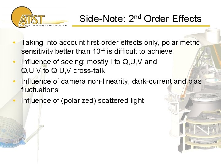 Side-Note: 2 nd Order Effects • Taking into account first-order effects only, polarimetric sensitivity
