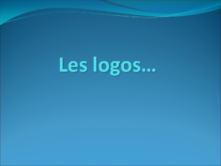 Les logos… 