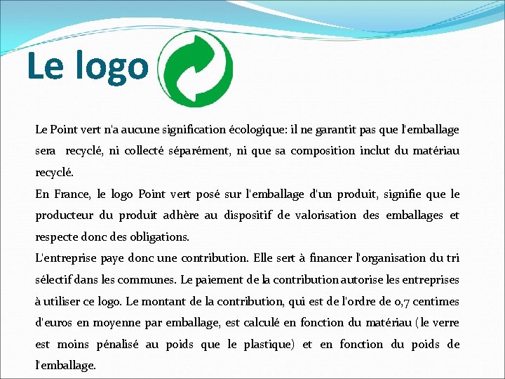 Le logo Le Point vert n'a aucune signification écologique: il ne garantit pas que