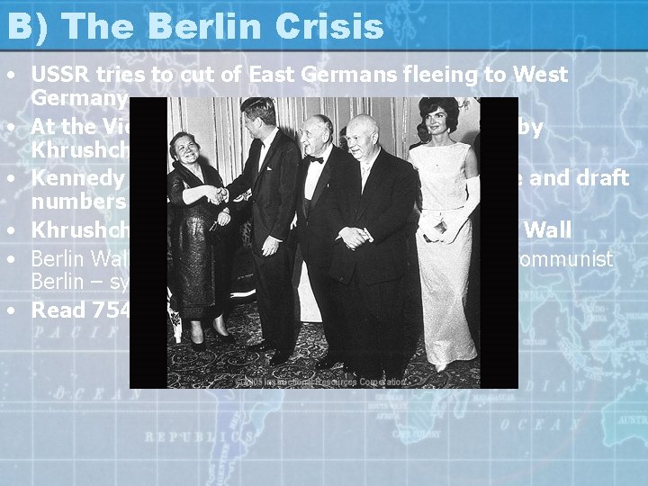 B) The Berlin Crisis • USSR tries to cut of East Germans fleeing to