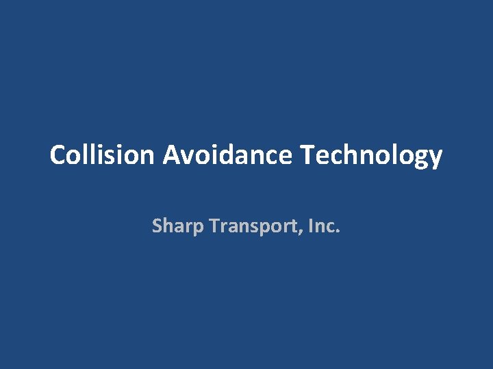 Collision Avoidance Technology Sharp Transport, Inc. 