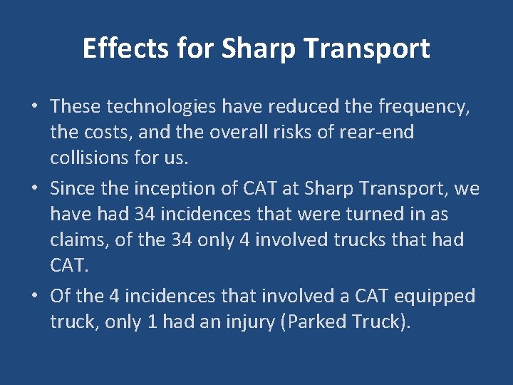 Effects for Sharp Transport • These technologies have reduced the frequency, the costs, and