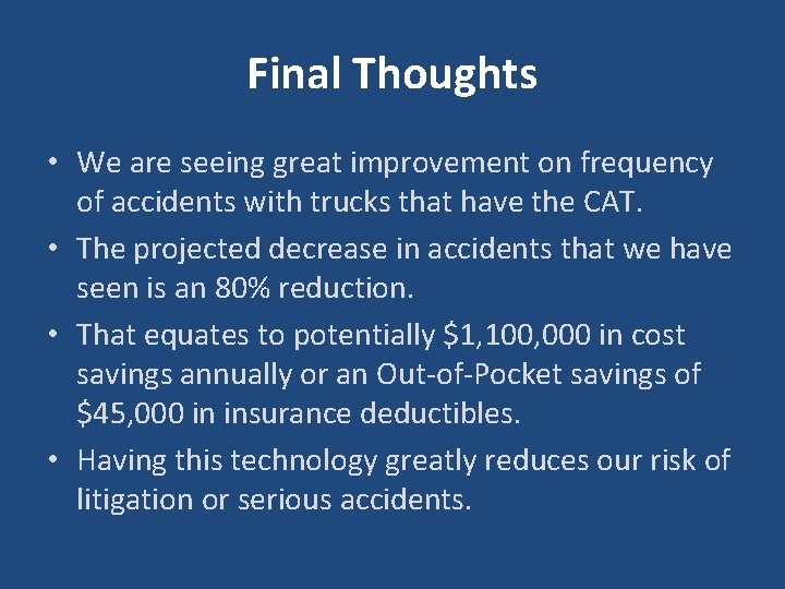 Final Thoughts • We are seeing great improvement on frequency of accidents with trucks