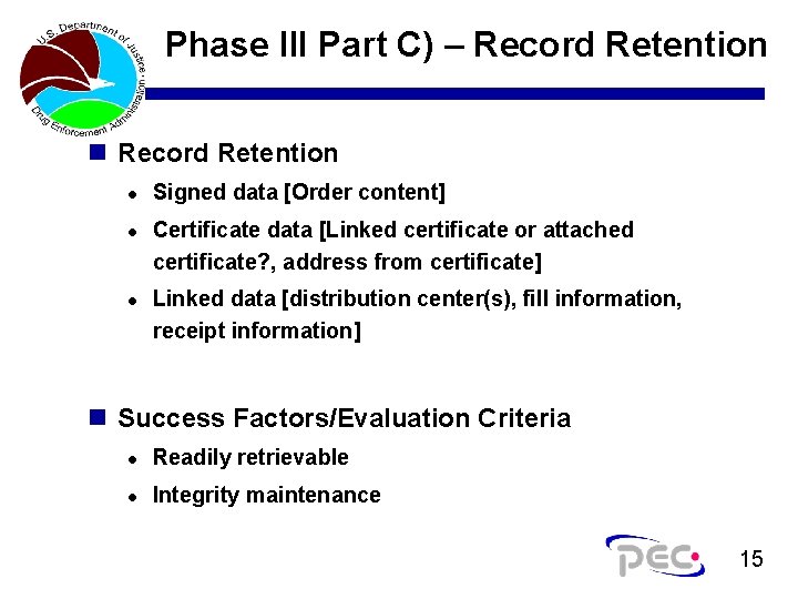 Phase III Part C) – Record Retention n Record Retention l l l Signed