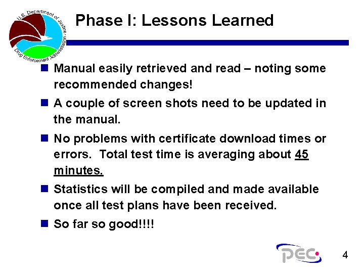 Phase I: Lessons Learned n Manual easily retrieved and read – noting some recommended