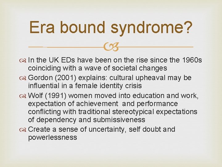 Era bound syndrome? In the UK EDs have been on the rise since the