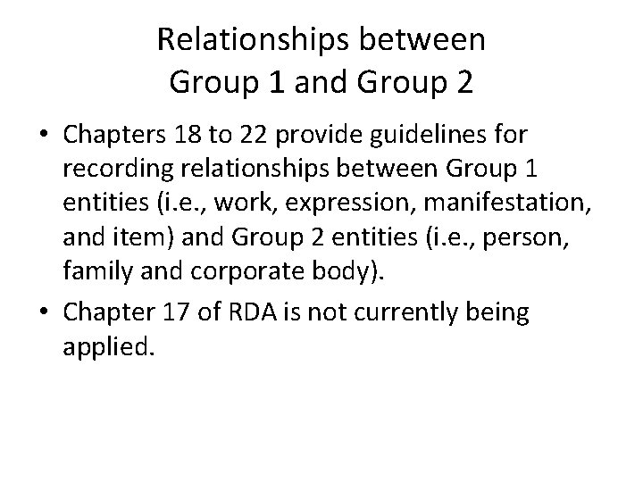 Relationships between Group 1 and Group 2 • Chapters 18 to 22 provide guidelines