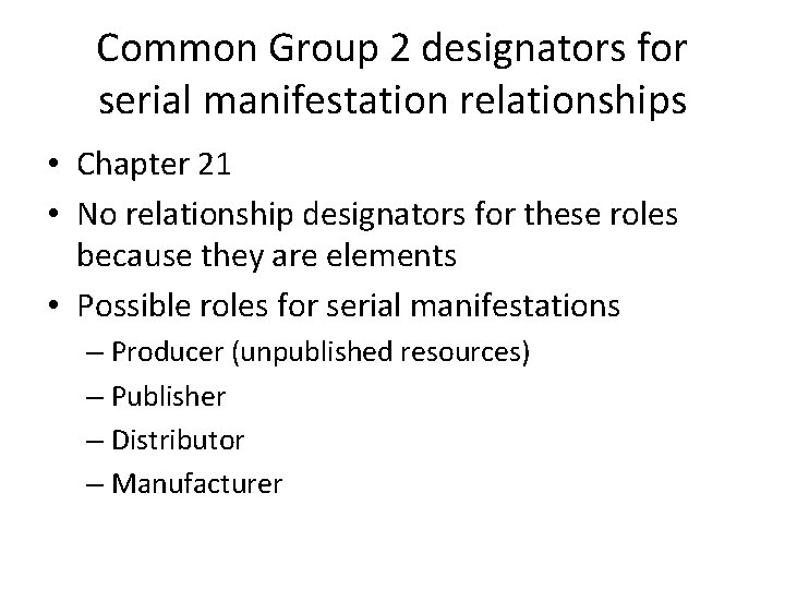 Common Group 2 designators for serial manifestation relationships • Chapter 21 • No relationship