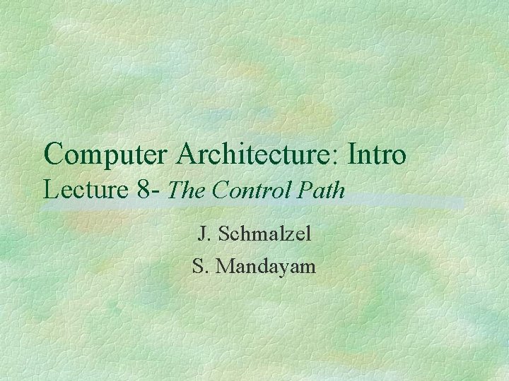 Computer Architecture Intro Lecture 8 The Control Path