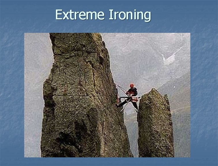 Extreme Ironing 