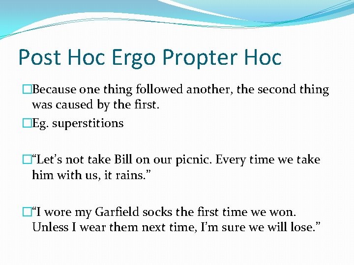 Post Hoc Ergo Propter Hoc �Because one thing followed another, the second thing was