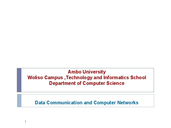 Ambo University Woliso Campus , Technology and Informatics School Department of Computer Science Data
