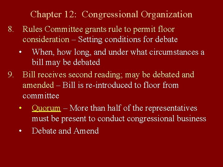 Chapter 12: Congressional Organization 8. Rules Committee grants rule to permit floor consideration –