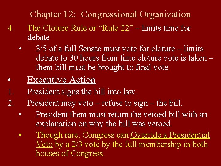 Chapter 12: Congressional Organization 4. • 1. 2. The Cloture Rule or “Rule 22”