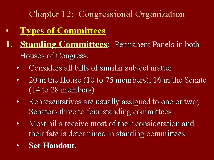 Chapter 12: Congressional Organization • Types of Committees 1. Standing Committees: Permanent Panels in