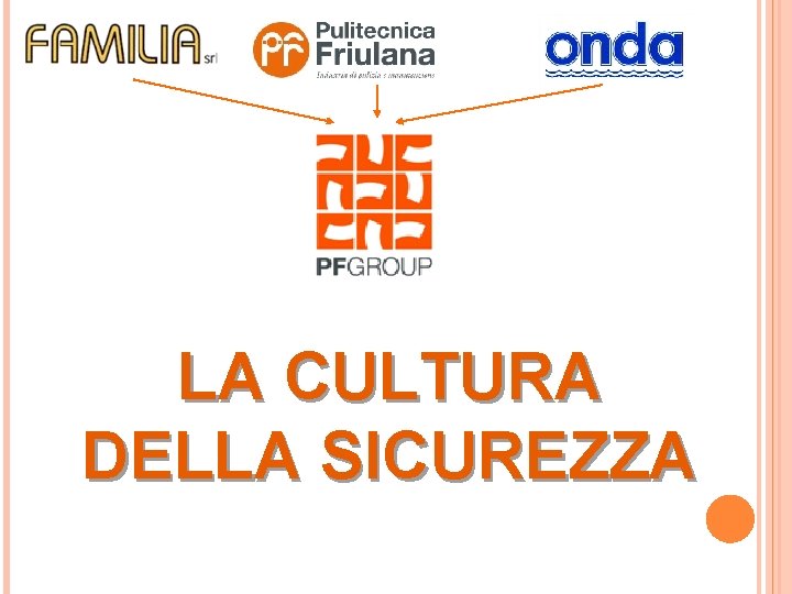 LA CULTURA DELLA SICUREZZA 