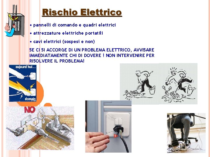 Rischio Elettrico • pannelli di comando e quadri elettrici • attrezzature elettriche portatili •