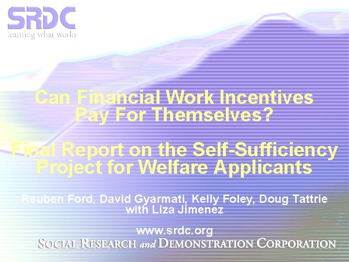 Can Financial Work Incentives Pay For Themselves? Final Report on the Self-Sufficiency Project for