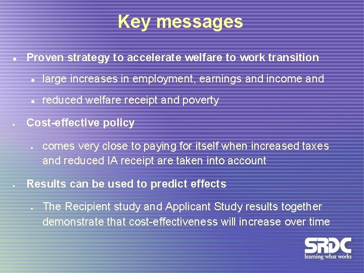 Key messages l · Proven strategy to accelerate welfare to work transition l large