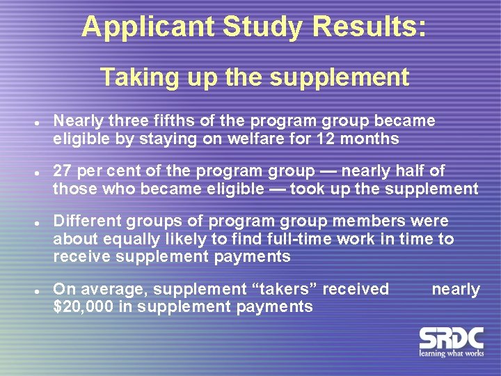 Applicant Study Results: Taking up the supplement l l Nearly three fifths of the