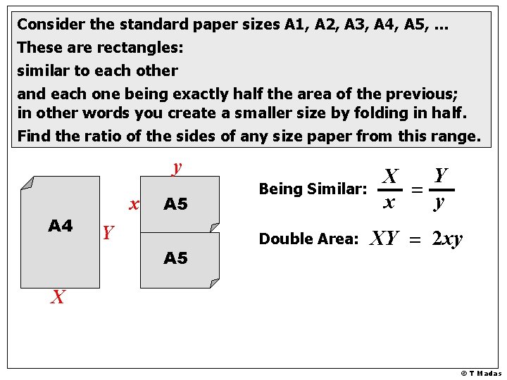 Consider the standard paper sizes A 1, A 2, A 3, A 4, A Consider the standard paper sizes A 1, A 2, A 3, A 4, A