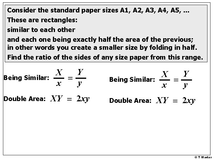 Consider the standard paper sizes A 1, A 2, A 3, A 4, A Consider the standard paper sizes A 1, A 2, A 3, A 4, A