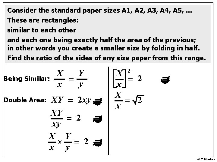 Consider the standard paper sizes A 1, A 2, A 3, A 4, A Consider the standard paper sizes A 1, A 2, A 3, A 4, A