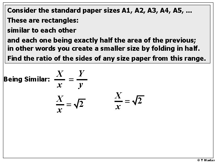 Consider the standard paper sizes A 1, A 2, A 3, A 4, A Consider the standard paper sizes A 1, A 2, A 3, A 4, A
