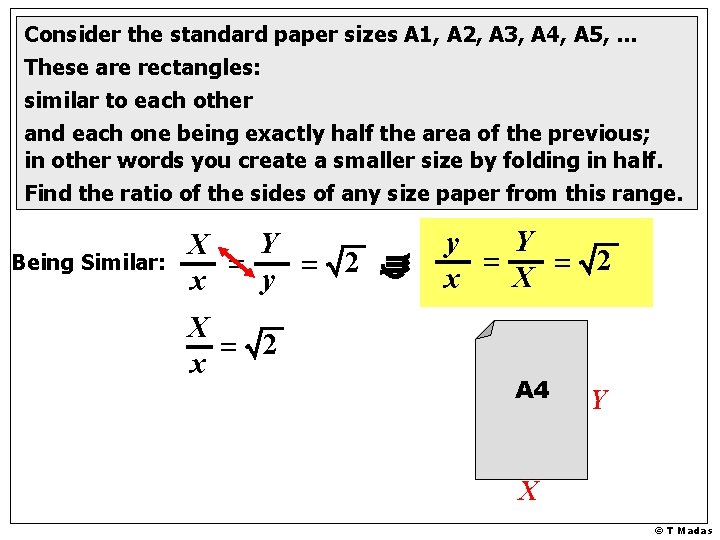 Consider the standard paper sizes A 1, A 2, A 3, A 4, A Consider the standard paper sizes A 1, A 2, A 3, A 4, A