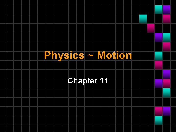 Physics ~ Motion Chapter 11 