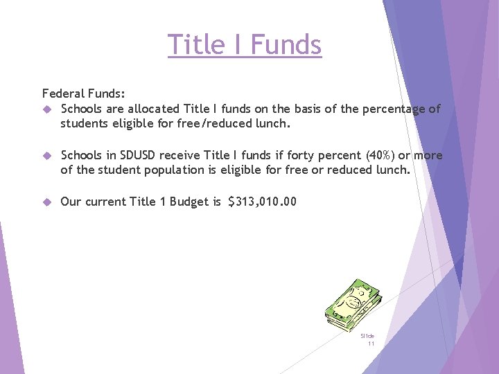 Title I Funds Federal Funds: Schools are allocated Title I funds on the basis