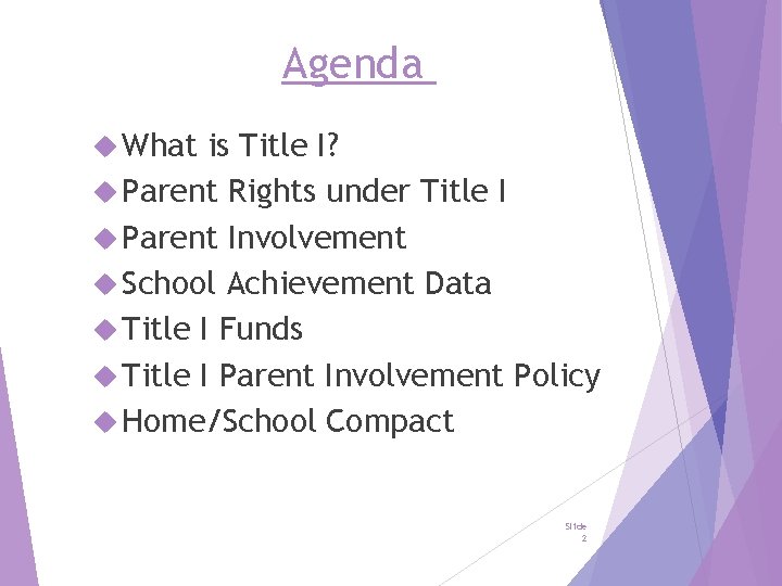 Agenda What is Title I? Parent Rights under Title I Parent Involvement School Achievement