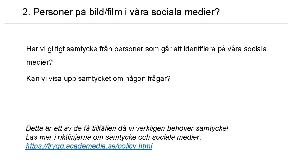 2. Personer på bild/film i våra sociala medier? Har vi giltigt samtycke från personer