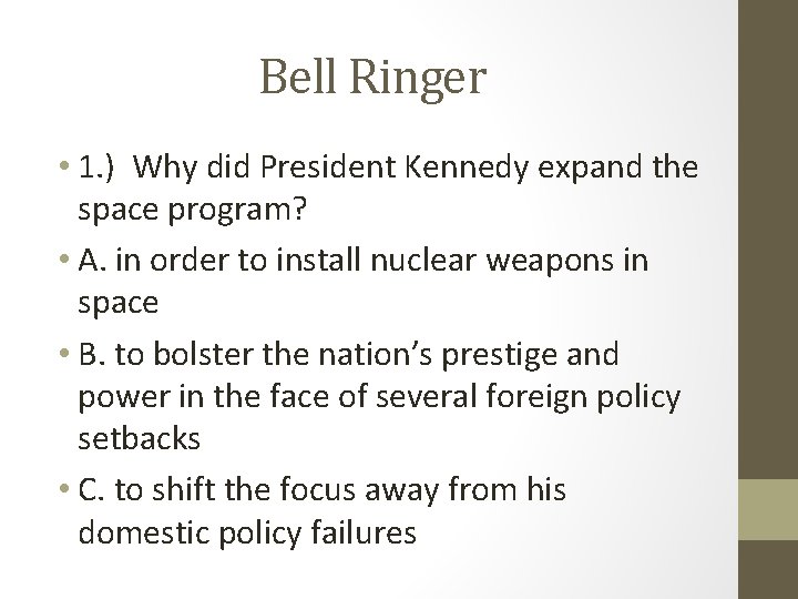 Bell Ringer • 1. ) Why did President Kennedy expand the space program? •