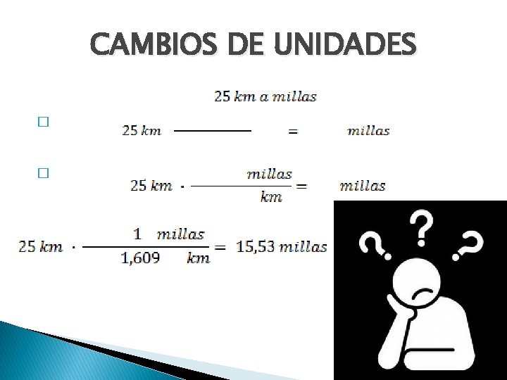 CAMBIOS DE UNIDADES � � 