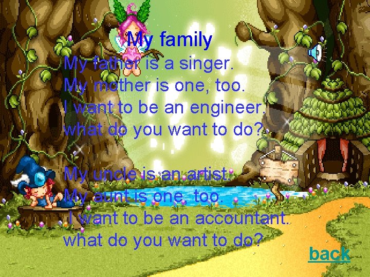 My family My father is a singer. My mother is one, too. I want