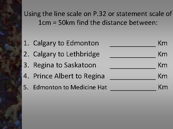 Using the line scale on P. 32 or statement scale of 1 cm =