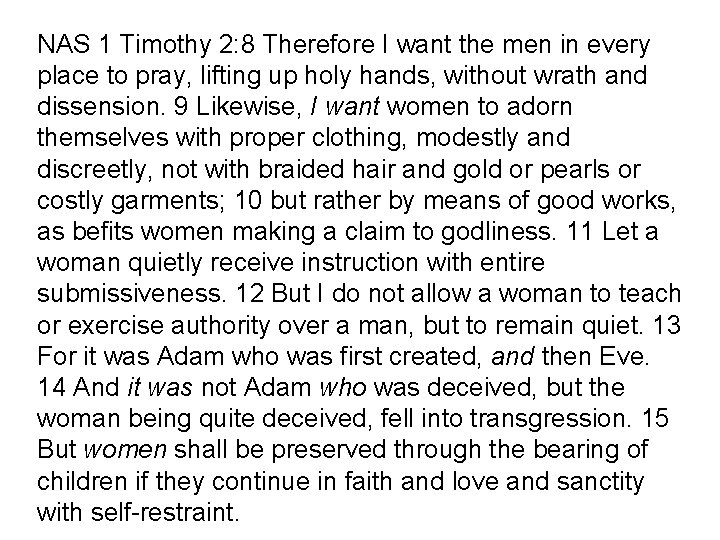 NAS 1 Timothy 2: 8 Therefore I want the men in every place to