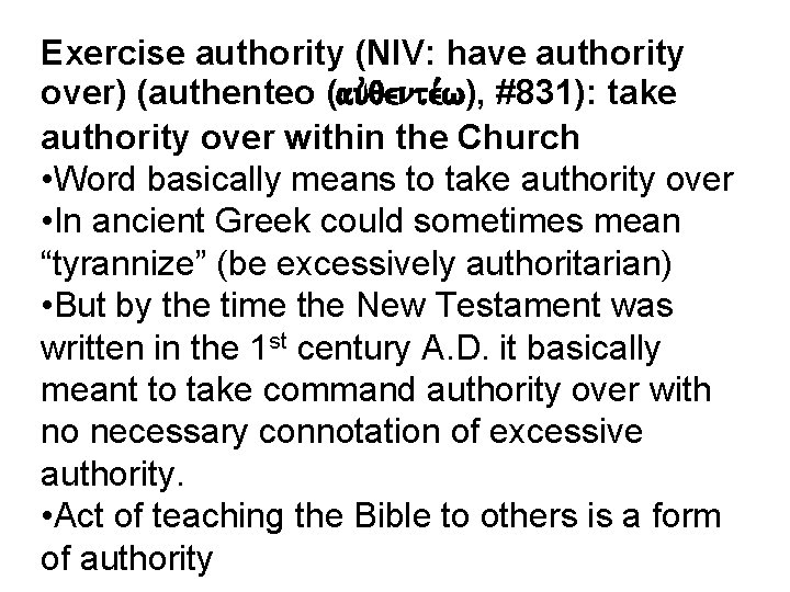 Exercise authority (NIV: have authority over) (authenteo (auvqente, w), #831): take authority over within