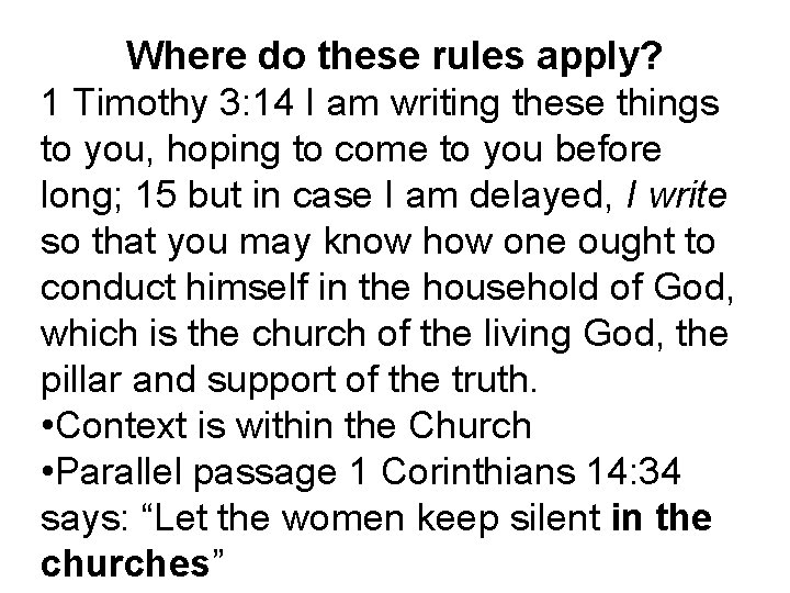 Where do these rules apply? 1 Timothy 3: 14 I am writing these things