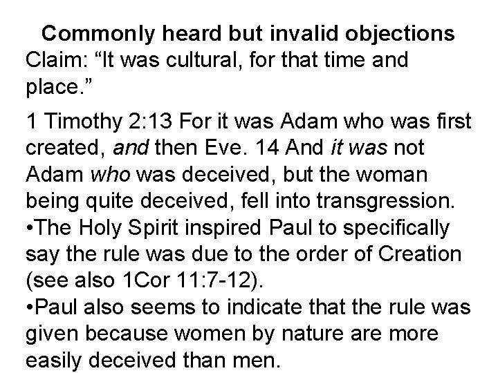 Commonly heard but invalid objections Claim: “It was cultural, for that time and place.