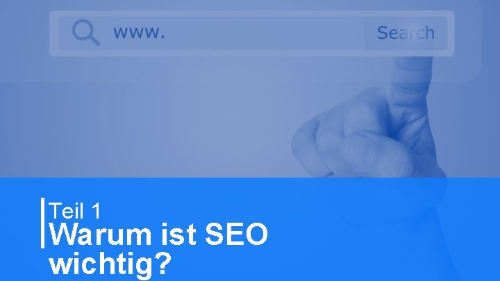 4 Teil 1 Warum ist SEO wichtig? 