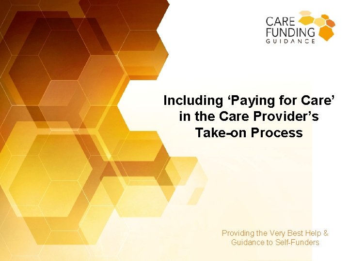 Including ‘Paying for Care’ in the Care Provider’s Take-on Process Providing the Very Best