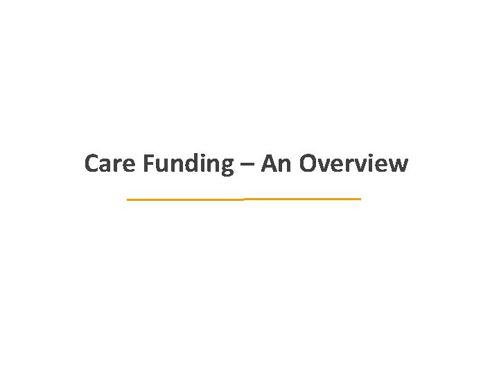Care Funding – An Overview 