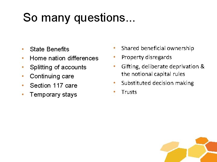 So many questions. . . • • • State Benefits Home nation differences Splitting