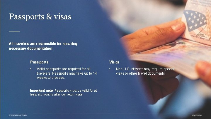 Passports & visas All travelers are responsible for securing necessary documentation Passports Visas •