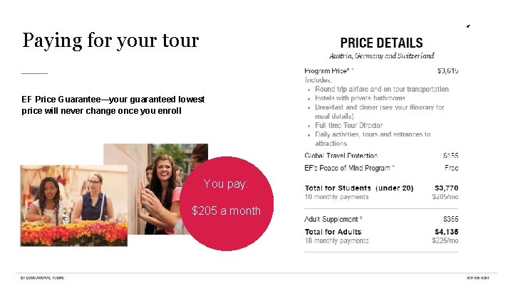 Paying for your tour EF Price Guarantee—your guaranteed lowest price will never change once