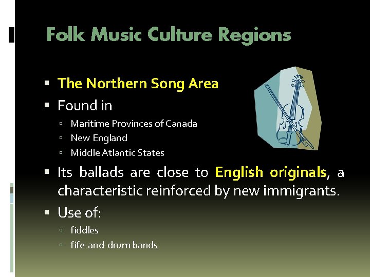 Folk Music Culture Regions The Northern Song Area Found in Maritime Provinces of Canada