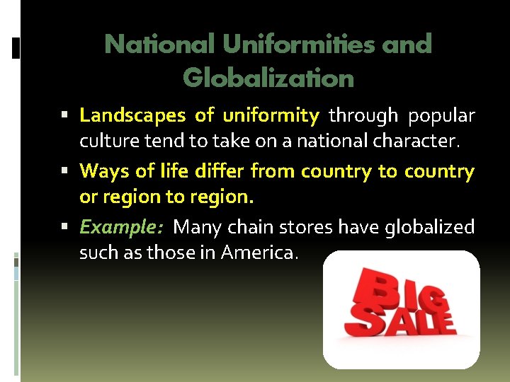 National Uniformities and Globalization Landscapes of uniformity through popular culture tend to take on